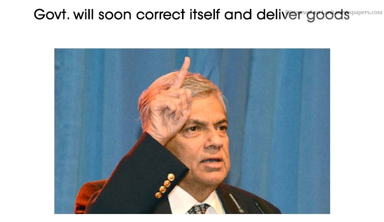 Govt. will soon correct itself and deliver goods: PM