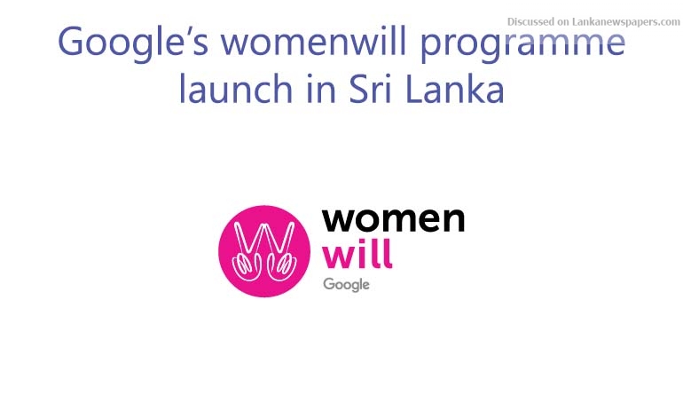 Google’s womenwill programme-launch in Sri Lanka