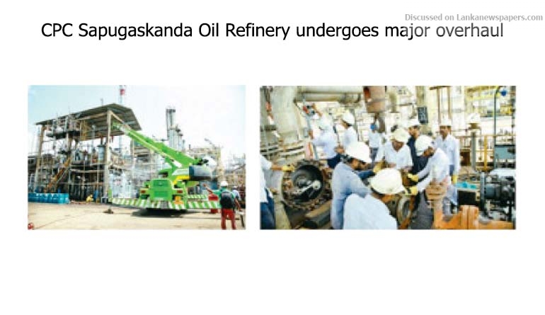 CPC Sapugaskanda Oil Refinery undergoes major overhaul