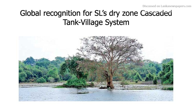 Global recognition for SL’s dry zone Cascaded Tank-Village System