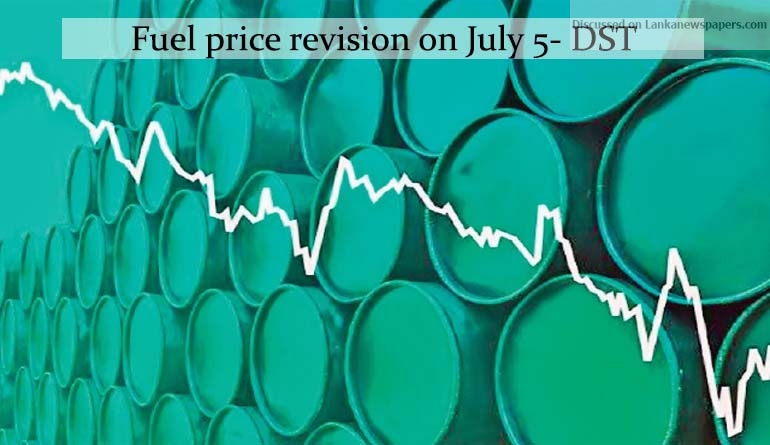 Fuel price revision on July 5- DST